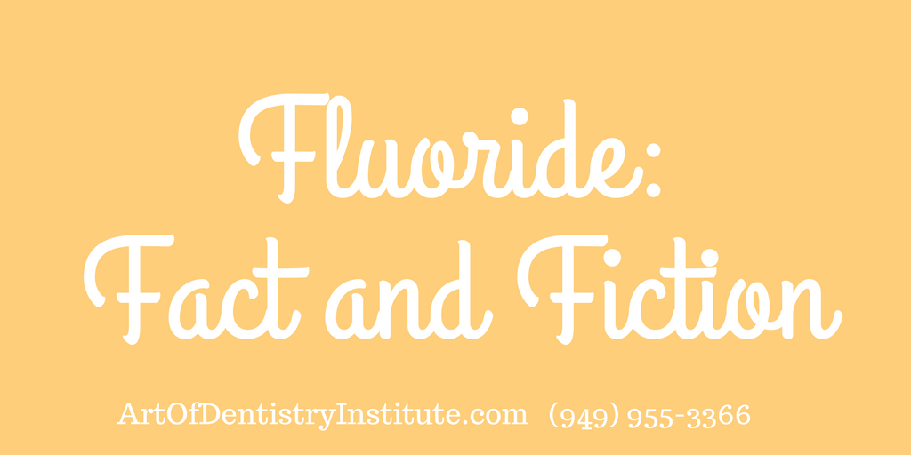 Fluoride Fact and Fiction